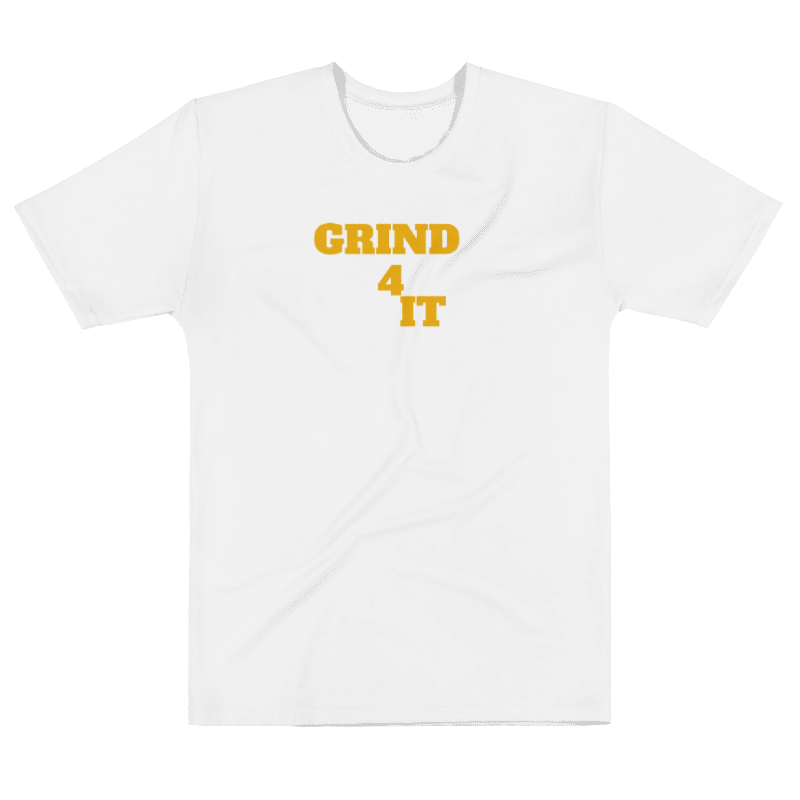 Multi Color Grind 4 It Shirt 4 Men ( Gold Letters)